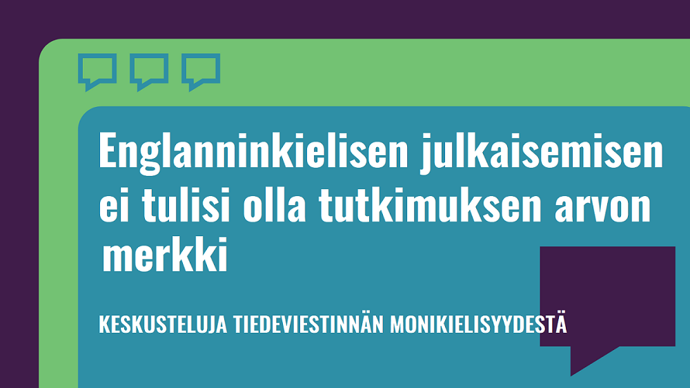 Englanninkielisen julkaisemisen ei tulisi olla tutkimuksen arvon merkki ...